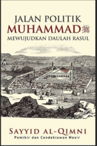 Image of jalan politik muhammad mewujudkan daulah rasul