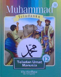 Image of MUHAMMAD TELADANKU:TELADAN UMAT MANUSIA