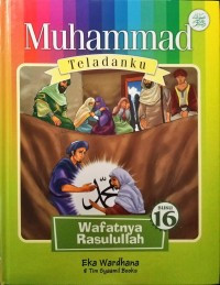 Image of MUHAMMAD TELADANKU:WAFATNYA RASULULLAH